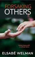 Forsaking Others by Elsabé Welman