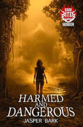 Harmed and Dangerous by Jasper Bark