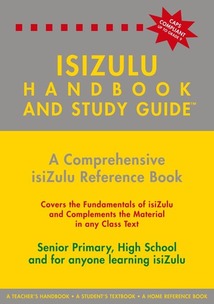 isiZulu Handbook and Study Guide – Grades: 4- 12 and Teachers Guide CAPS
