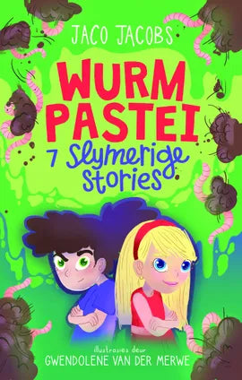 Wurmpastei: Sewe Slymerige Stories deur Jaco Jacobs