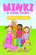 Minki en haar maats: Pret met 'n ponie deur Jaco Jacobs