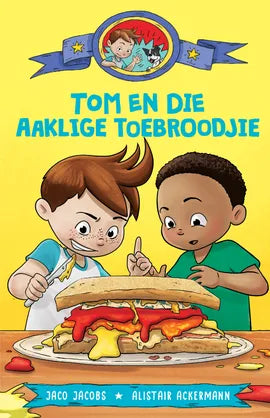 Tom en die aaklige toebroodjie deur Jaco Jacobs