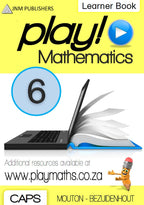 Play! Mathematics Grade 6 Learner Book | Fun & Practical Study Guide ENG/AFR CAPS