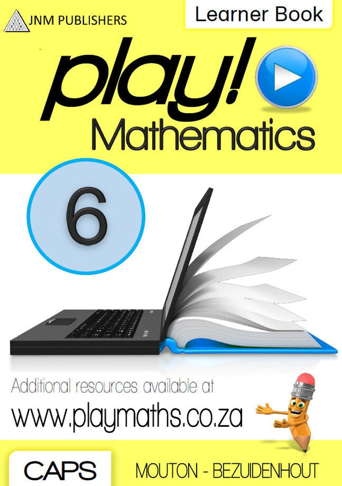 Play! Mathematics Grade 6 Learner Book | Fun & Practical Study Guide ENG/AFR CAPS