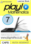 Play! Mathematics Grade 7 Learner Book | Fun & Practical Study Guide ENG/AFR CAPS