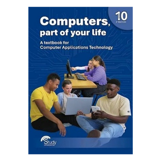 Computers part of your life Grade 10 3 rd Edition  CAPS