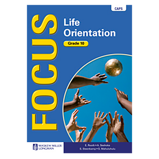 Focus: Grade 10 Life Orientation CAPS