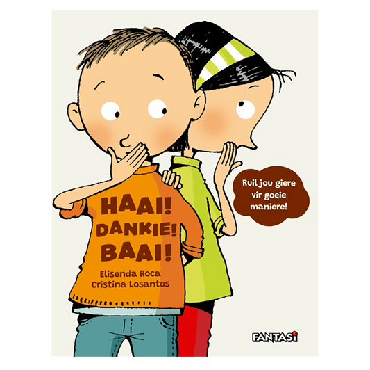 Haai! Dankie! Baai!