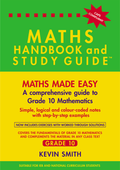 Maths made easy: Maths Handbook & Study Guide – Grade: 10 CAPS