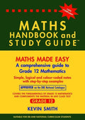 Maths made easy: Maths Handbook & Study Guide – Grade: 12 CAPS