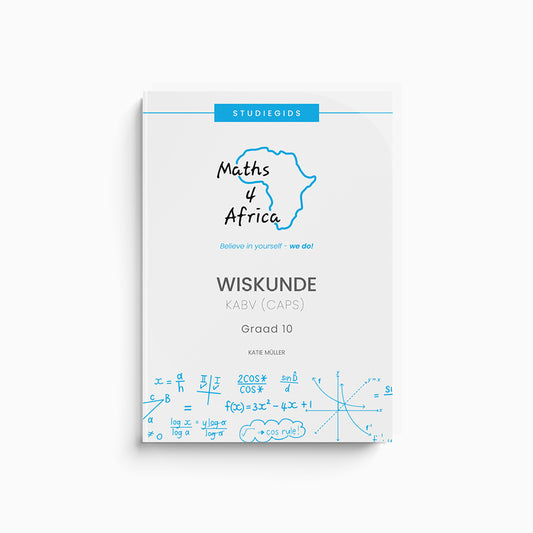 Maths 4 Africa Wiskunde Studiegids Graad 10