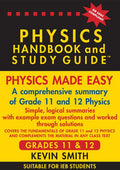 Maths made easy: Physics Handbook & Study Guide – Grades: 11 & 12 (IEB)
