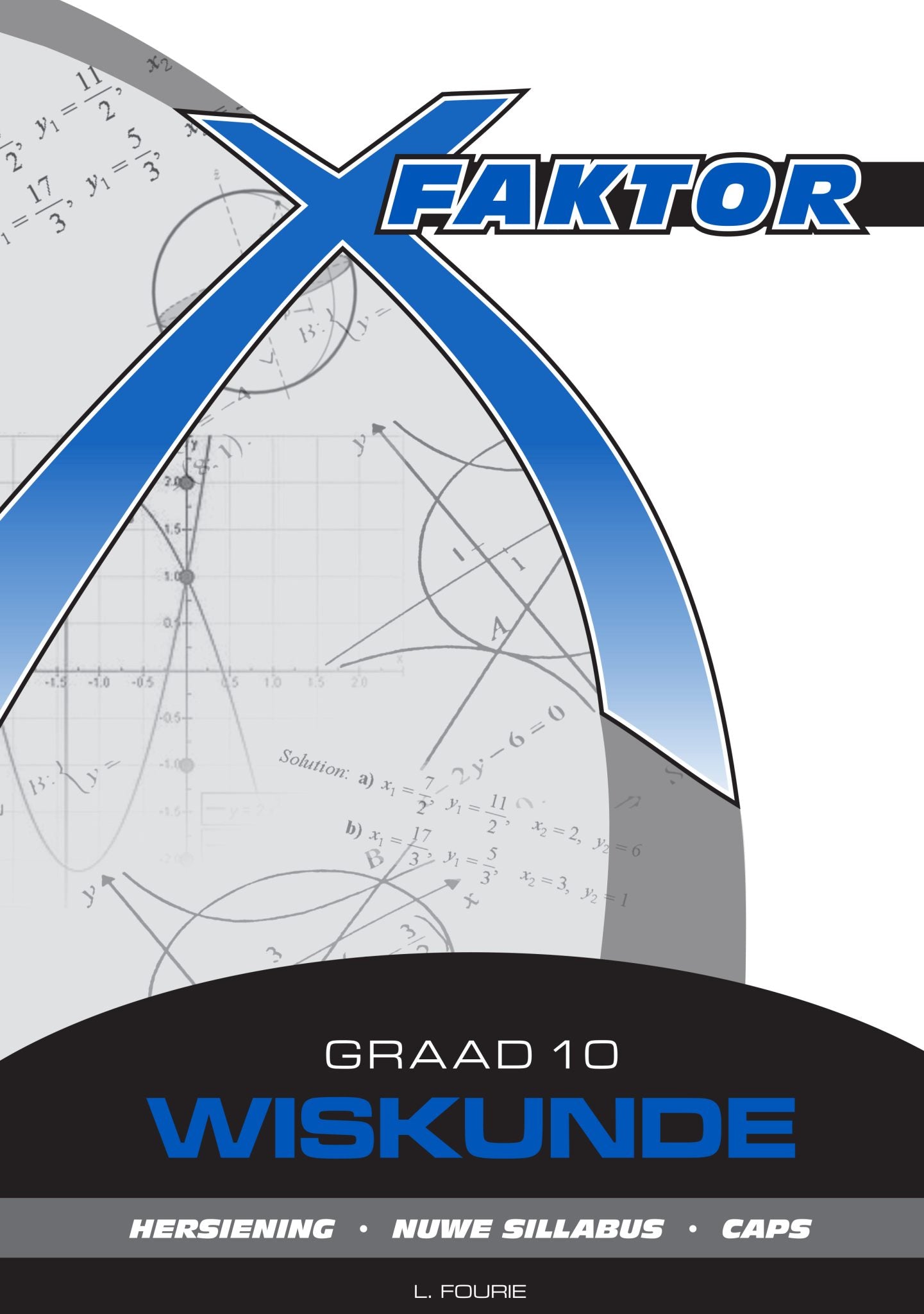 X-Factor Grade 10 Mathematics Study Guide ENG/AFR CAPS