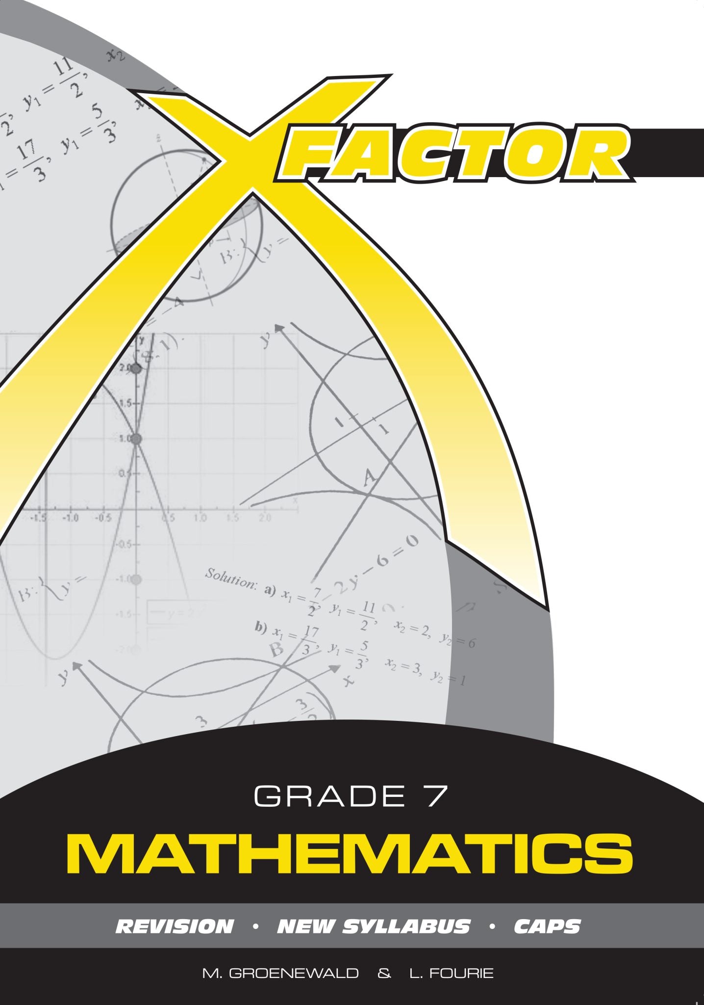 X-Factor Grade 7 Mathematics Study Guide ENG/AFR CAPS
