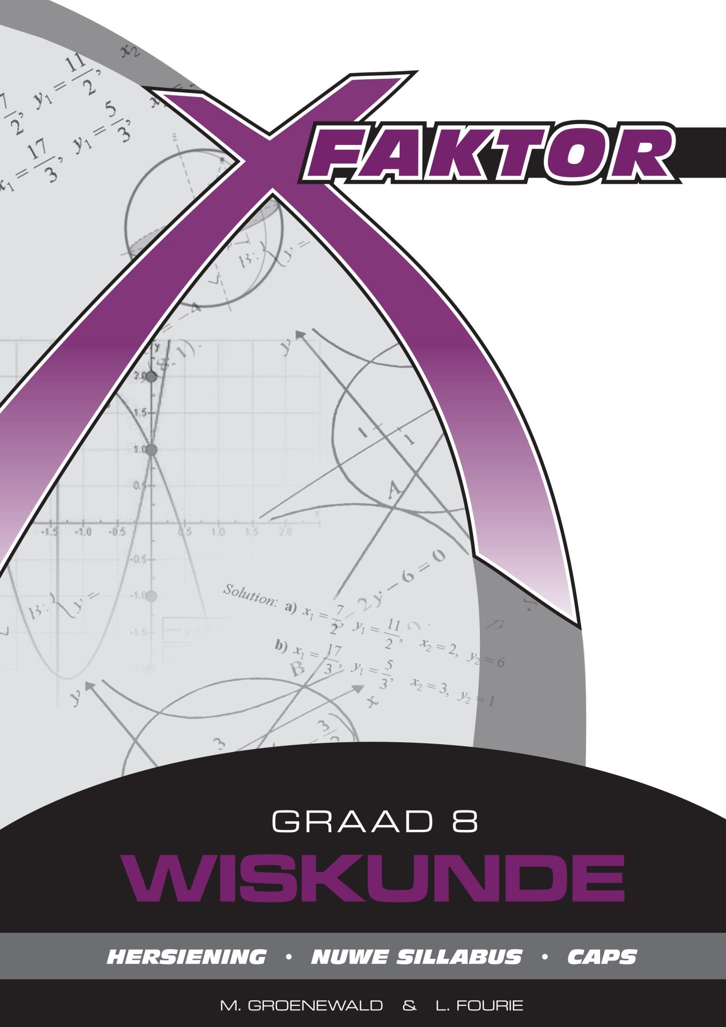 X-Factor Grade 8 Mathematics Study Guide ENG/AFR CAPS