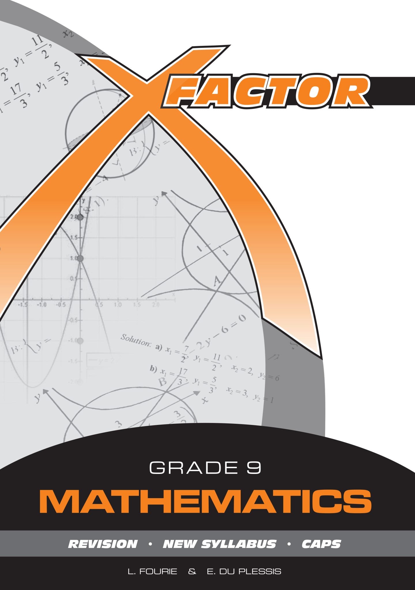 X-Factor Grade 9 Mathematics Study Guide ENG/AFR CAPS
