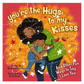 You're the Hugs to My Kisses HC