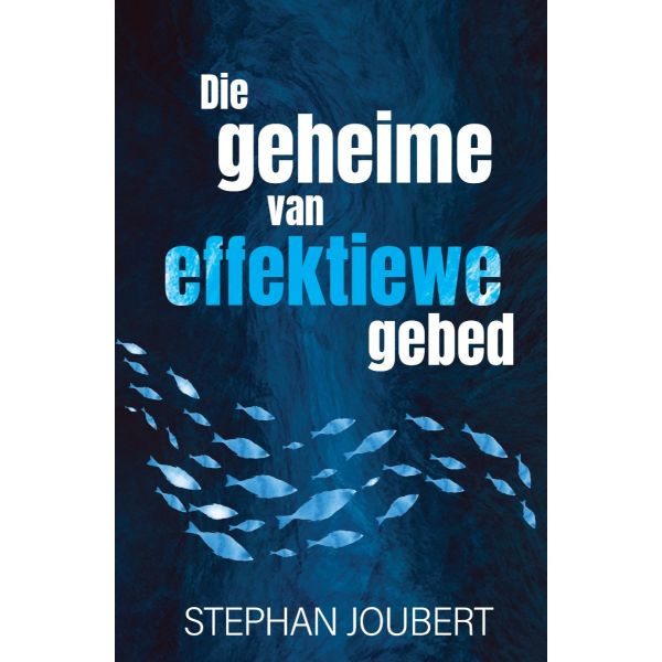 Die geheime van Effektiewe gebed
